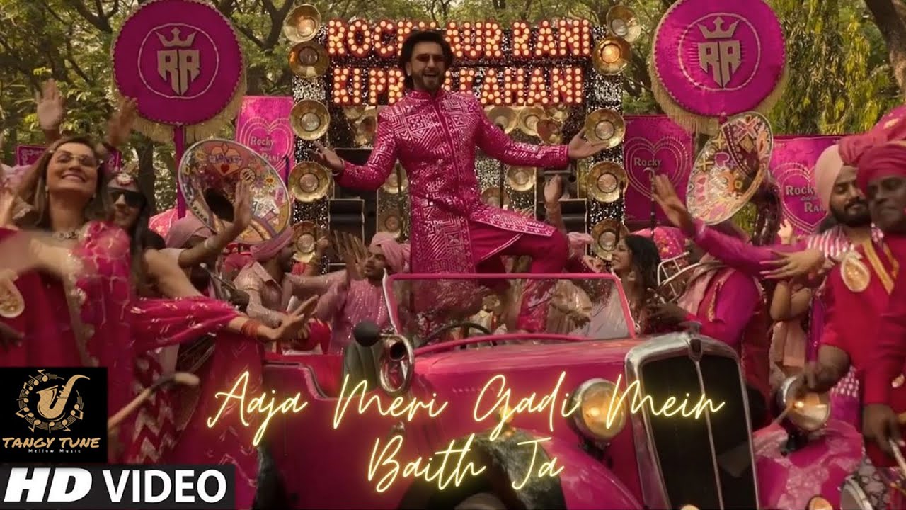 Aaja Meri Gadi Mein Baith Ja  Rocky Aur Rani Kii Prem Kahaani   Ranveer Singh  Alai Bhatt