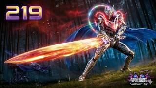 Swallowed Star Ep 219 | The Ultimate Upgrade: Unlocking the Beast God Armor & Cutting Pearl Sword!