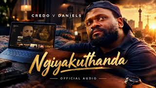 Credo V Daniels - Ngiyakuthanda (Official Audio)