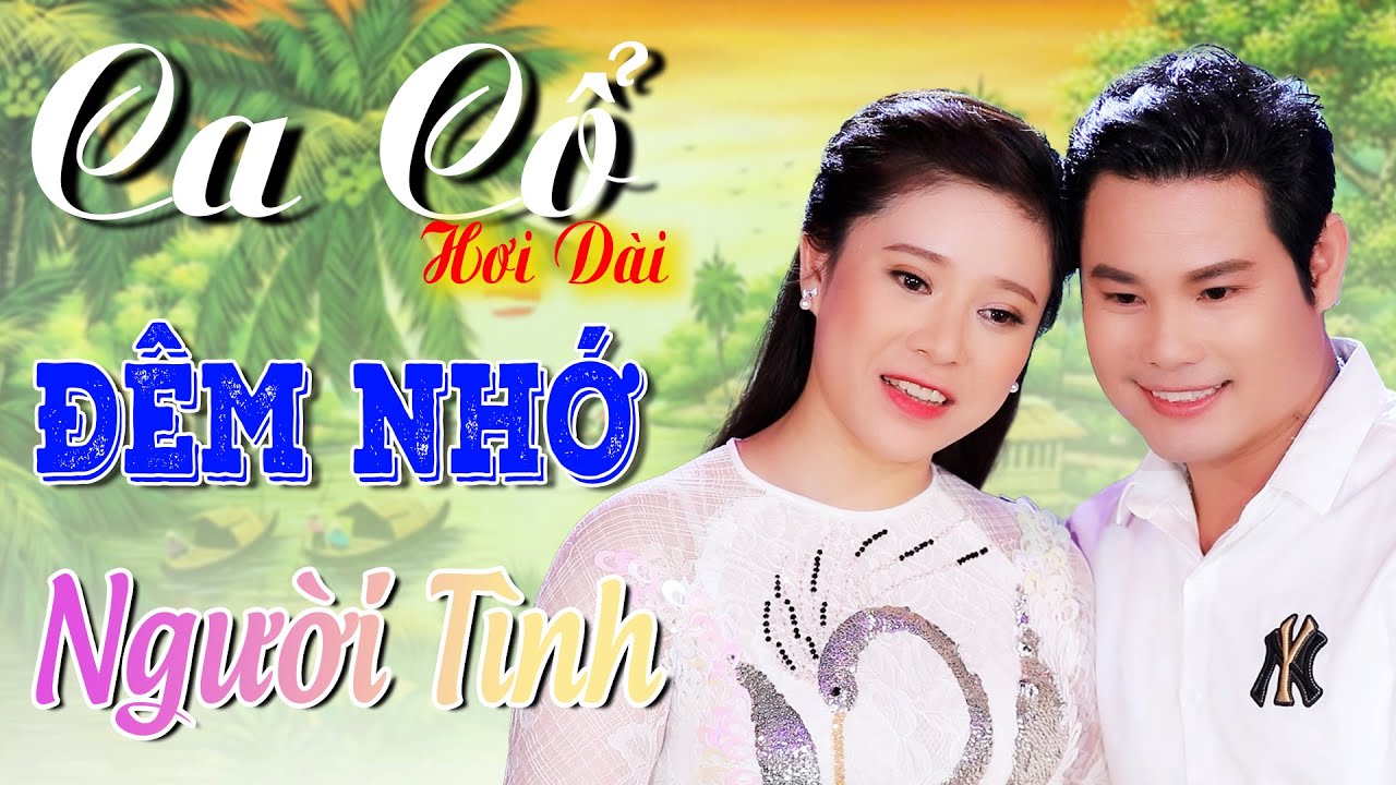 Ca Cổ Cải Lương Hơi Dài ĐÊM NHỚ NGƯỜI TÌNH💜Bùi Trung Đẳng - Mỹ Tiên💜Ca Cổ Cải Lương Gây Nghiện