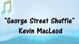 Kevin MacLeod - GEORGE STREET SHUFFLE - JAZZ - LIGHT