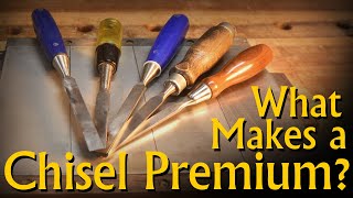 What makes a chisel a Premium Chisel  Tool Fool Friday #005