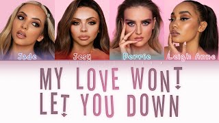 Little Mix - My Love Won't Let You Down (Color Coded Lyrics)