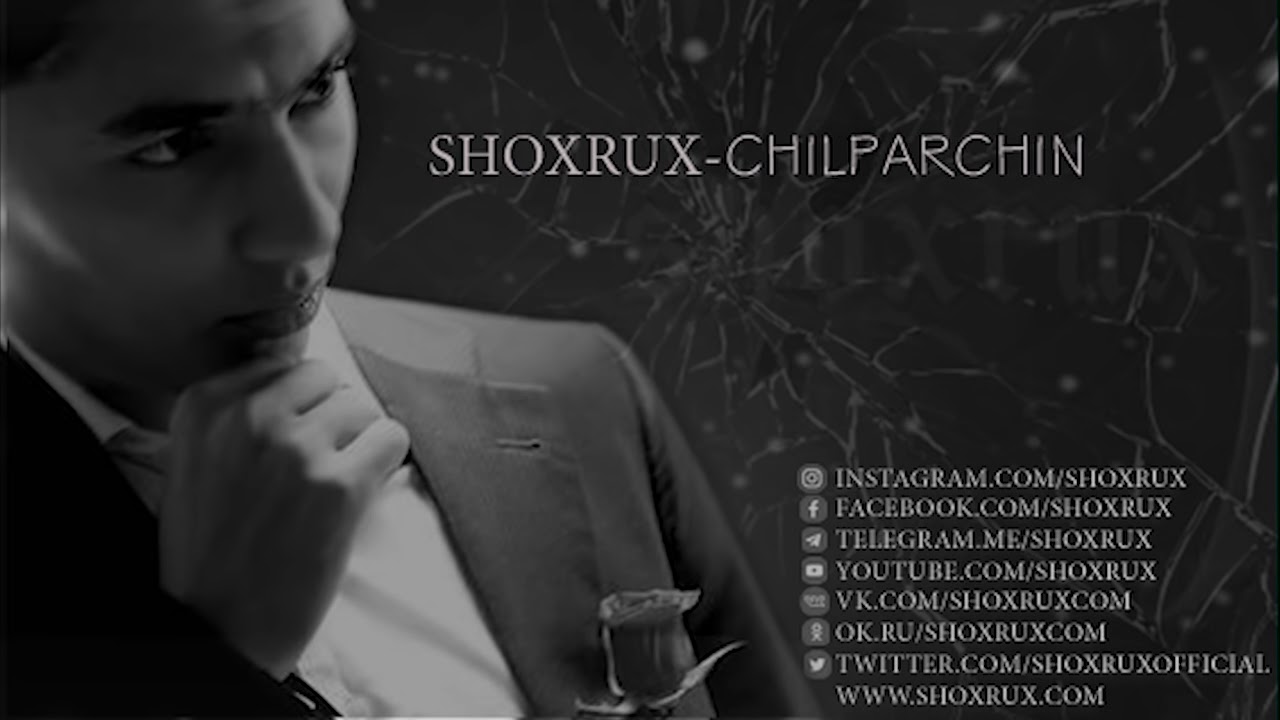 SHOXRUX   CHILPARCHIN 2018 official music version