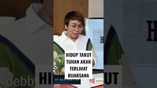 HIDUP TAKUT TUHAN AKAN TERLIHAT BIJAKSANA. Ps. Debby Basjir.