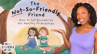 Book Nook: The Not-So-Friendly-Friend by Christina Furnival | Set Boundaries | Miss Jessica's World
