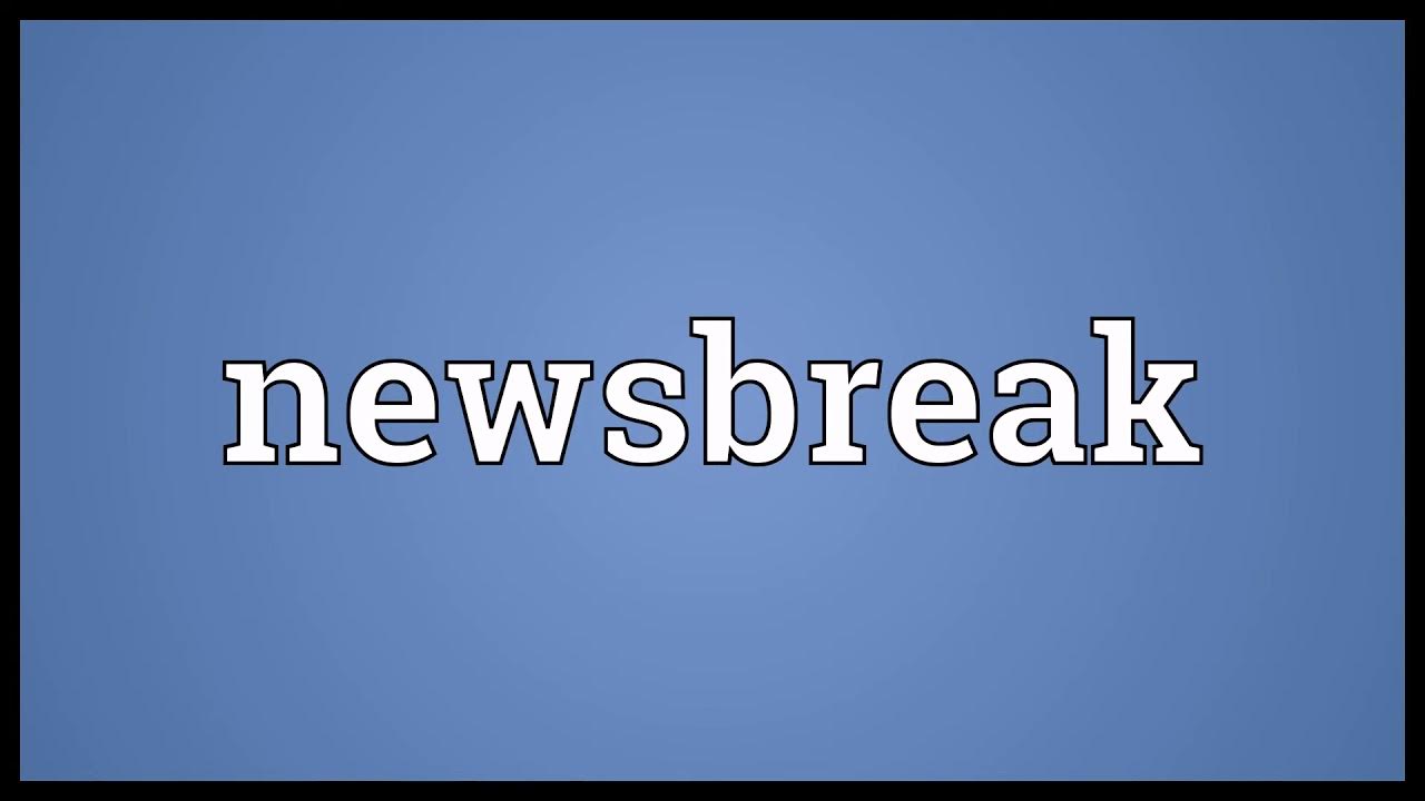 Newsbreak Meaning YouTube