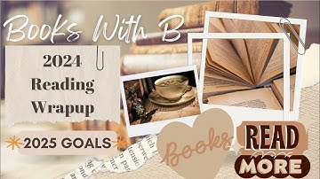 2024 READING WRAPPED | 2024 READING WRAP UP | EVERY BOOK I READ IN 2024 | 2025 READING GOALS