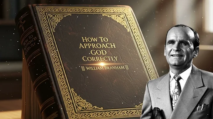 How To Approach God Correctly || William Branham