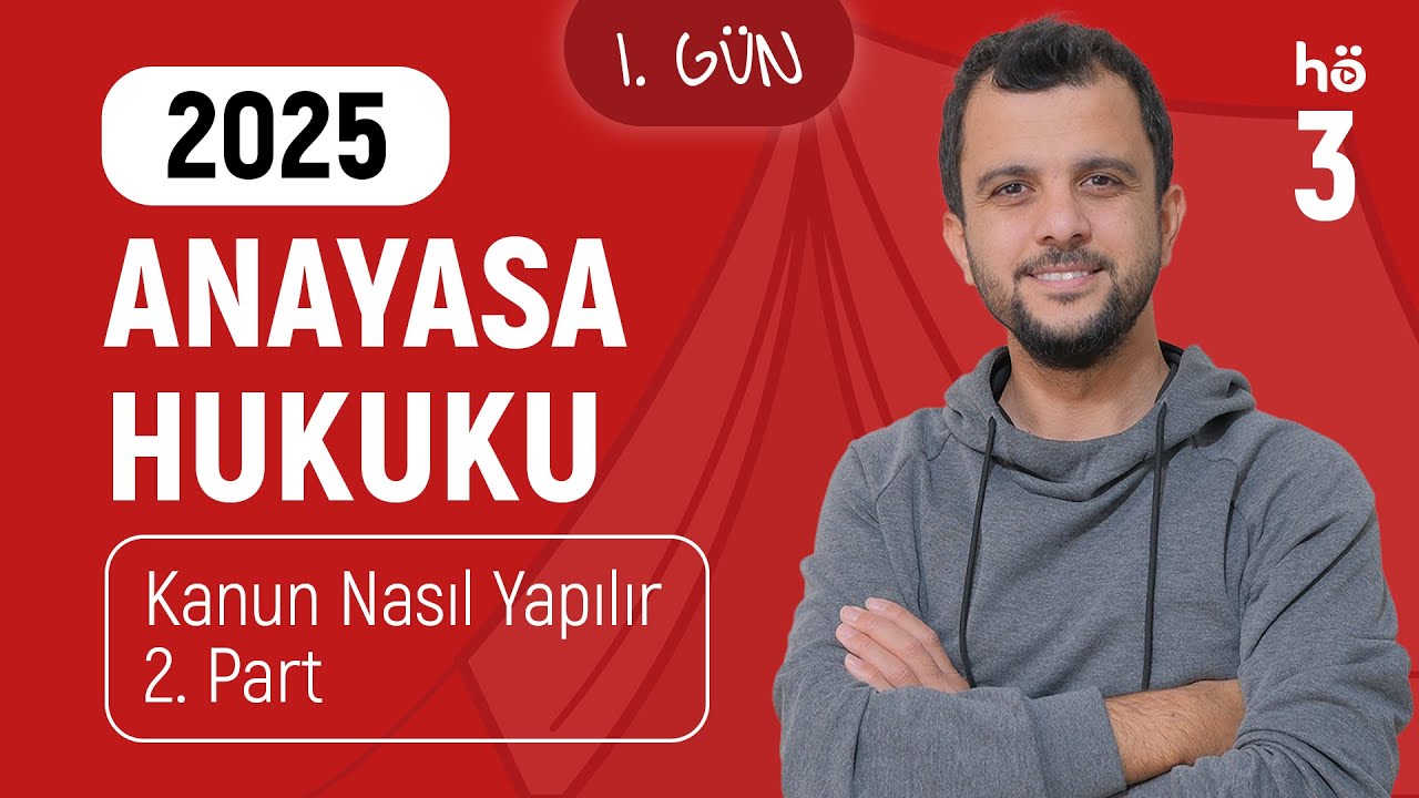 3) Anayasa Hukuku Kampı - Kanun Nasıl Yapılır? - 2. Part