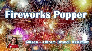 Craft-urday for Kids: Fireworks Popper with Allison