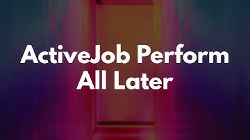 ActiveJob Perform All Later | Preview