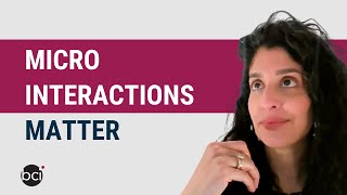 Micro Interactions Matter