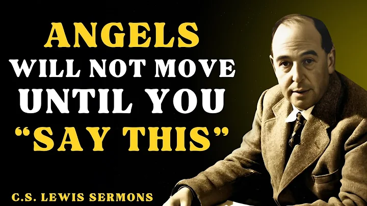 Angels Will NOT MOVE Until You Say THIS | C.S Lewis Sermons