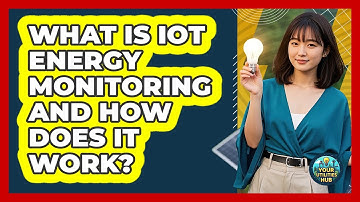 What Is IoT Energy Monitoring And How Does It Work? - Your Utilities Hub