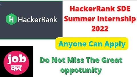 HackerRank SDE Summer Internship 2022 || Anyone Can Apply || Apply Now