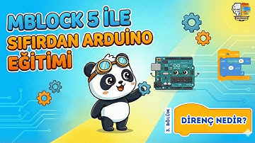 Bölüm 3 - Direnç Nedir? (mBlock 5 ile Sıfırdan Arduino Eğitimi)