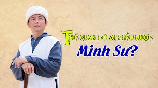 Thế Gian Có Ai Hiểu Được Minh Sư?  |  Guruji Sagarrumagarmatha