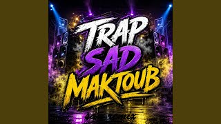 TRAP SAD MAKTOUB