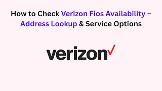How to Check Verizon Fios Availability – Address Lookup & Service Options