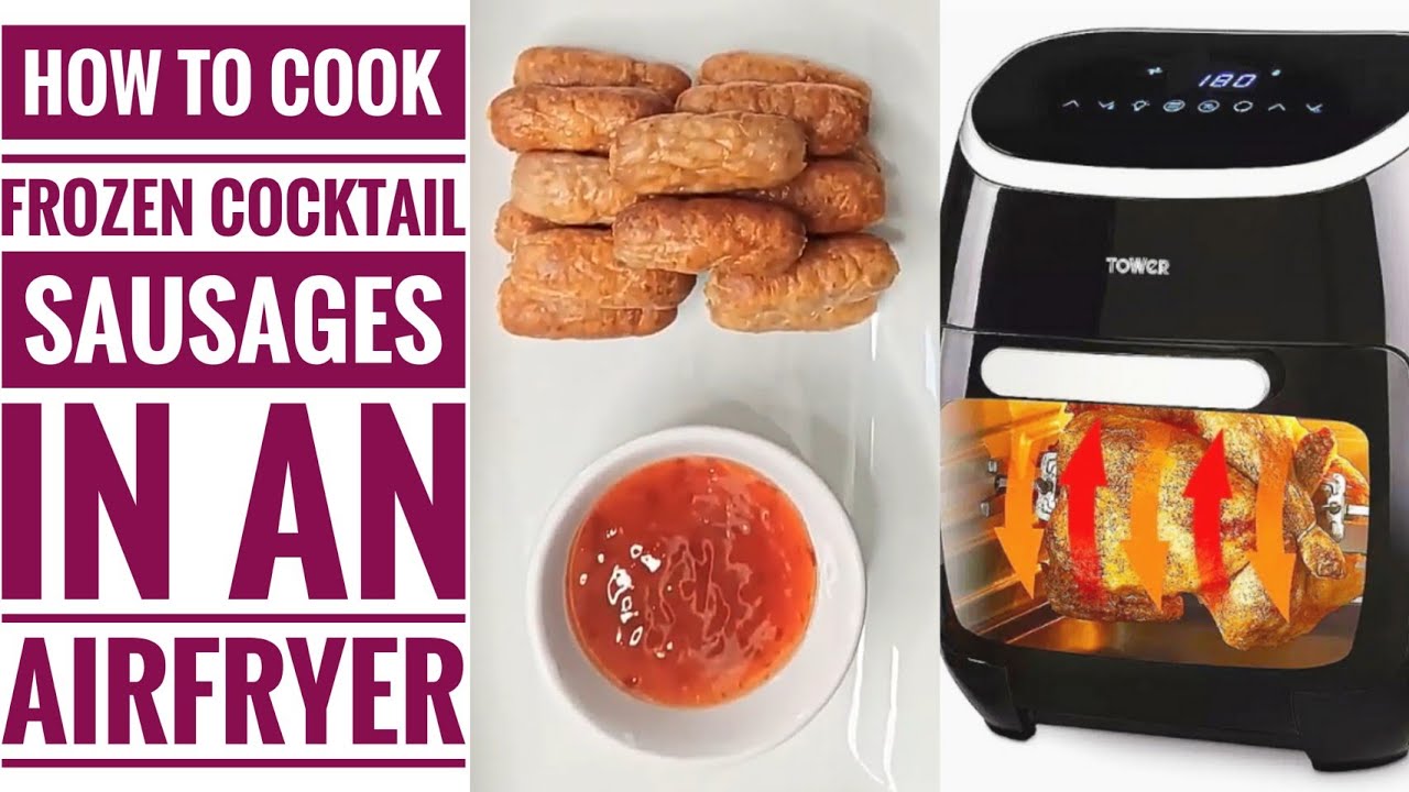 AIR FRIED FROZEN COCKTAIL SAUSAGES. How to cook frozen sausages in the