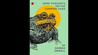 'Some Thoughts on the Common Toad': 75th anniversary film by The Orwell Foundation 1,381 views 3 years ago 7 minutes, 52 seconds