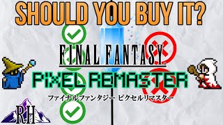 Should You Buy The Final Fantasy Pixel Remasters?!