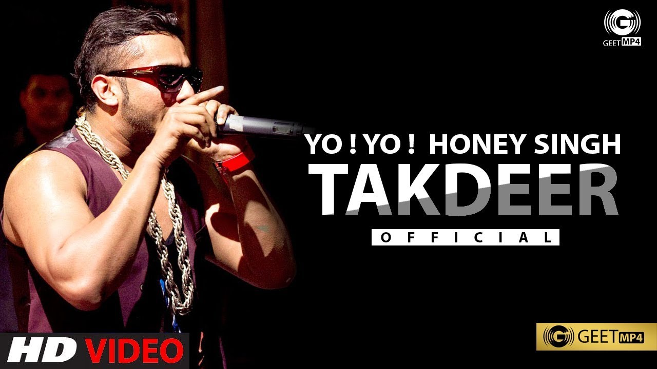 Takdeer तकदीर Yo Yo Honey Singh New Punjabi Song 2019 Official Remix 1080p Full Hd 