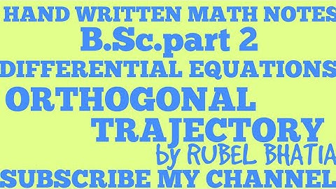 ORTHOGONAL TRAJECTORY/DIFFERENTIAL EQUATIONS/B.Sc./MATHS/SOLUTIONS
