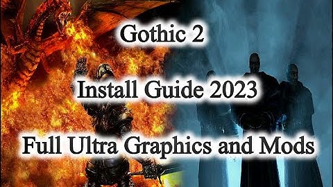 Gothic 2 Install Guide 2023 (Full Ultra Graphics and Mods)