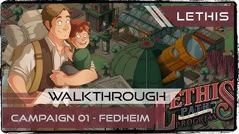 Lethis Path of Progress - Campaign 01 - Fedheim