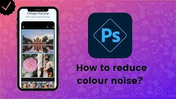 How to reduce colour noise on your photo on Adobe Photoshop?