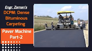DCPM: Dense Bituminous Carpeting - Paver Machine  Part-2