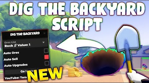 *NEW* Dig the Backyard Script (PASTEBIN 2025) ( AUTO ORES , AUTO SELL , AUTO UPGRADES , GO HOME )