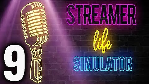 Streamer Life Simulator Gameplay Part 9