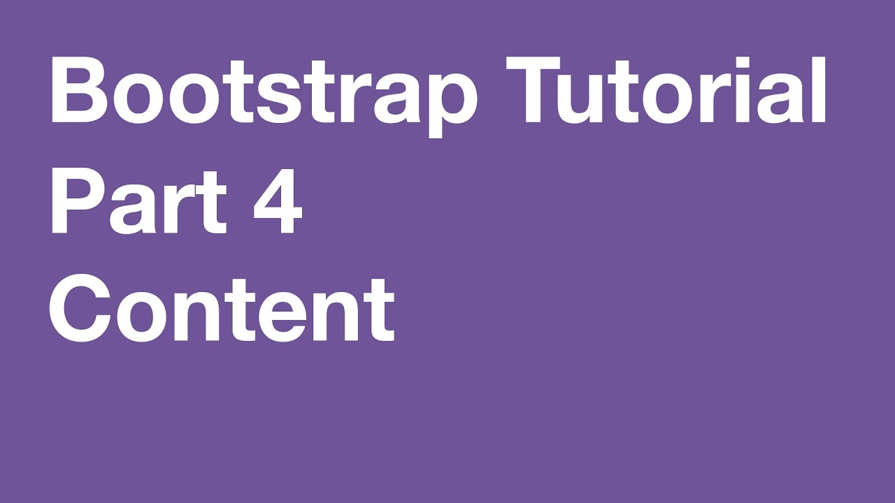 Bootstrap Tutorial Part 4 - Content - YouTube
