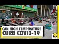 Can high temperature curb COVID-19 | Coronavirus News | COVID-19