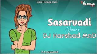 Sasarvadi Song Rajneesh Patel | Remix | DJ Harshad MnD | Insta Trending song