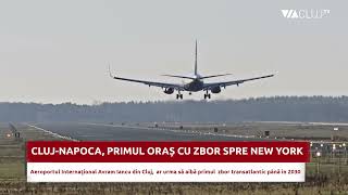 Cluj-Napoca, primul oraş din România care va avea zbor direct spre New York