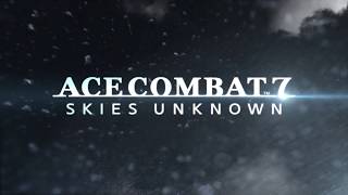 『ACE COMBAT™ 7: SKIES UNKNOWN』　TGS2017出展用トレーラー