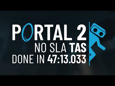 Portal 2 Inbounds No SLA TAS in 47:13.033