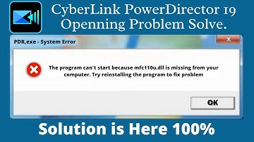 CyberLink PowerDirector 19 openning problem solve
