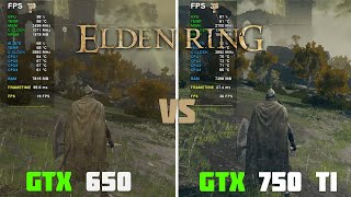 Elden Ring | GTX 750 Ti vs GTX 650 2GB | Which is Best ?