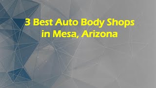 3 Best Auto Body Shops in Mesa, Arizona | Collision Repair Shops
