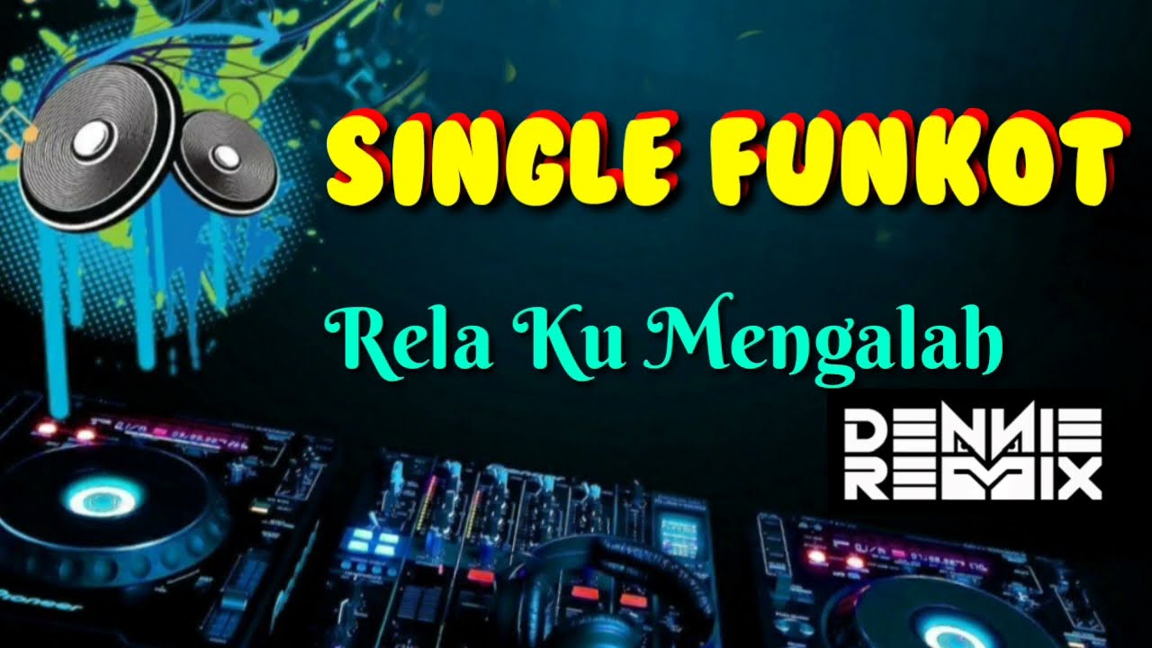 Rela Ku Mengalah [ Hard ] • Dennie Rmx • Single Funkot