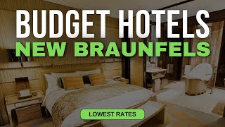 Best Budget Hotels in New Braunfels Top 10 Hotels in New Braunfels