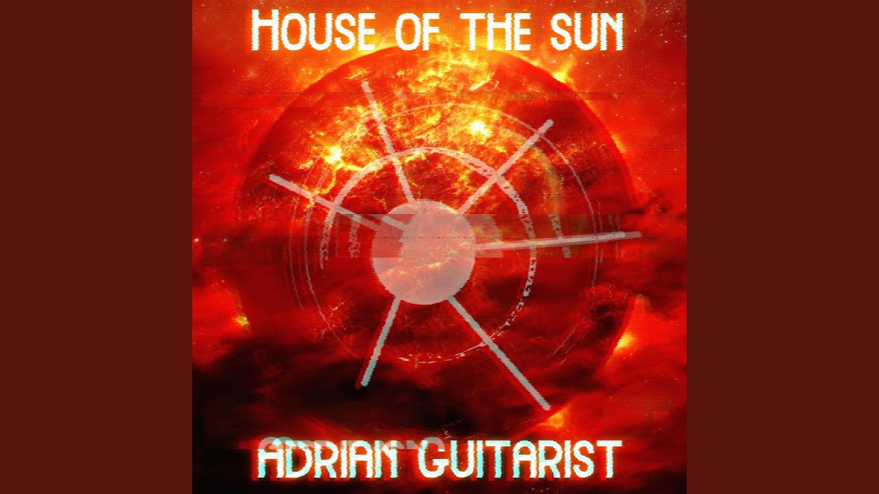 House Of The Sun - YouTube