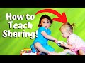 SHARING -- How to Teach Your Child to SHARE!