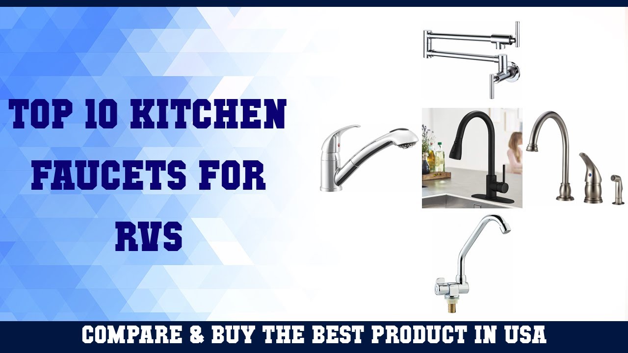 Top 10 Kitchen Faucets For RVs to buy in USA 2021 Price & Review