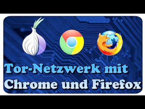Tor Netzwerk Firefox und Chrome (deutsch / german)